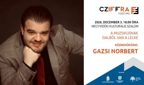 Cziffra Fesztivál-A muzsikusnak dalból van a lelke — Hegyvidéki Kulturális Szalon, Budapest