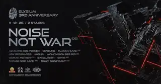 ELYSIUM 3RD ANNIVERSARY W/ Noise Not War + VOID COLLECTIVE - 12.11 - KASSA