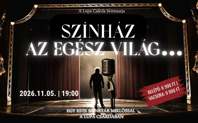 "Színház az egész világ…" - Szinetár Miklós a Lupa Csárdában! · Lupa Csárda, Budakalász