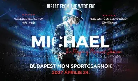 MICHAEL - The Michael Jackson Show from London West End — MoM Sport, Budapest