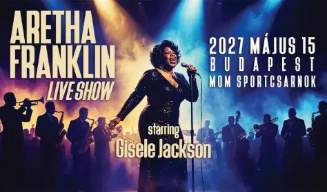 ARETHA FRANKLIN Live Show starring Gisele Jackson — MoM Sport, Budapest