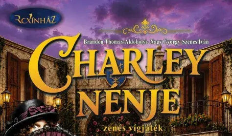 Charley nénje — Roxínház, Kaposvár