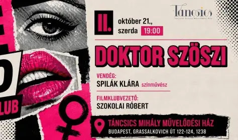 SHE SAID Filmklub - Doktor Szöszi — Táncsics Mihály Műv. Ház, Budapest