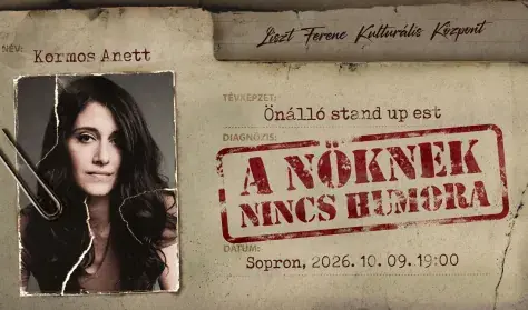 Kormos Anett - A nőknek nincs humora — Sopron - Liszt Ferenc Konferencia és Kulturális Kö, Sopron