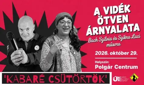 A vidék 50 árnyalata - BACH SZILVIA és SZIKRA LACI humorest — Újpesti Kulturális Központ nonprofit Kft. Polgár C, Budapest