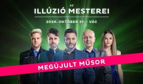 Az Illúzió Mesterei - Vác — Madách Imre Művelődési Központ, Vác