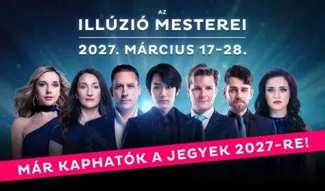 AZ ILLÚZIÓ MESTEREI - 2027 — MOM Kulturális Központ, Budapest