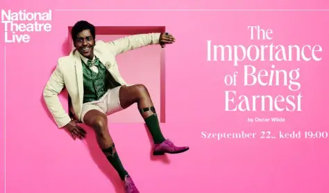 NT Live / Oscar Wilde: The Importance of Being Earnest — Uránia Nemzeti Filmszínház, Budapest