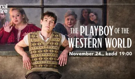 NT Live / J. M. Synge: The Playboy of the Western World — Uránia Nemzeti Filmszínház, Budapest