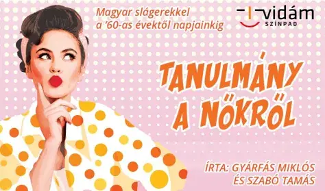 Tanulmány a nőkről — Vidám Színpad, Budapest
