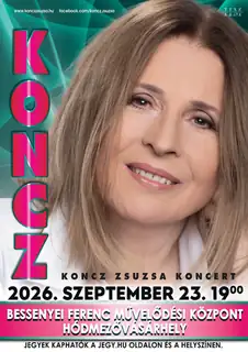 Koncz Zsuzsa Koncert - Hódmezővásárhely
