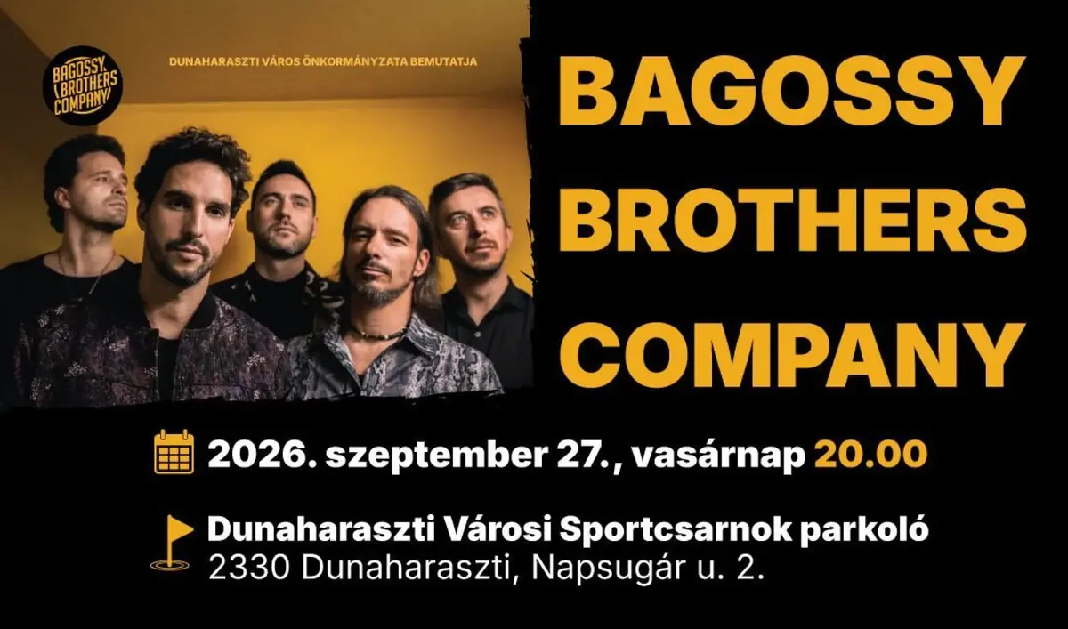Bagossy Brothers Company koncert — Dunaharaszti Városi Sportcsarnok parkolója, Dunaharaszti