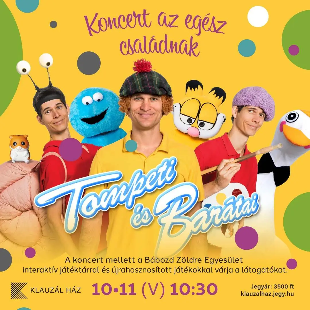 Tompeti és Barátai családi koncert — Klauzál Gábor Művelődési Központ, Budapest