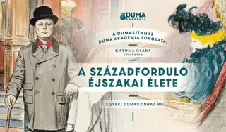 Duma Akadémia: A századforduló éjszakai élete - Katona Csaba előadása