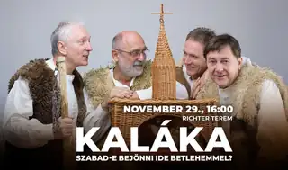 Kaláka - Szabad-e bejönni ide Betlehemmel?