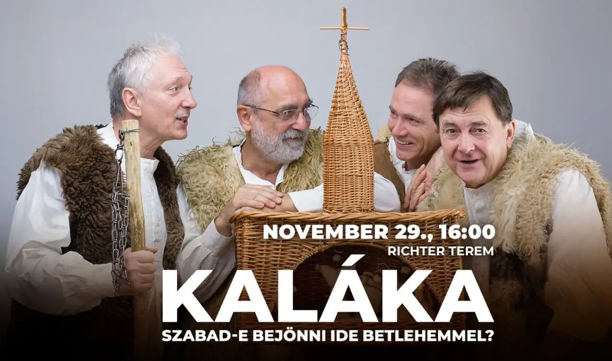 Kaláka - Szabad-e bejönni ide Betlehemmel? — Richter János Hangverseny- és Konferenciaterem, Győr