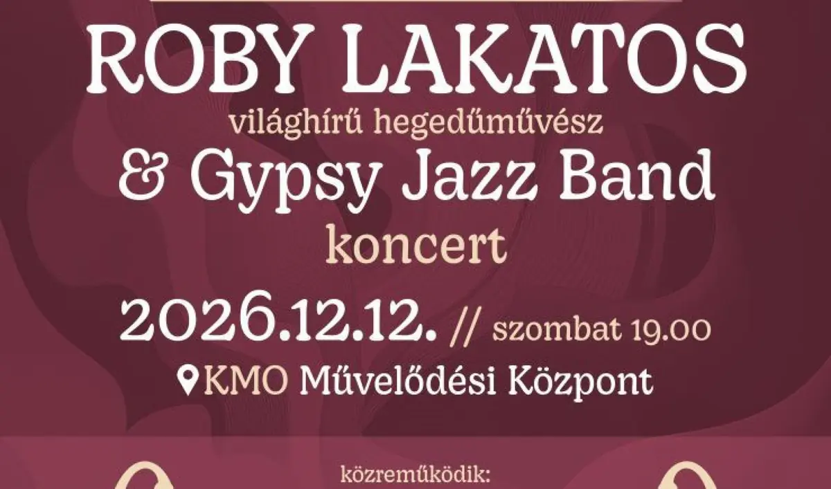 Roby Lakatos & Gypsy Jazz Band koncert - Vendég: Kamarás Iván, Tarján Zsófi — KMO Művelődési Központ és Könyvtár, Budapest