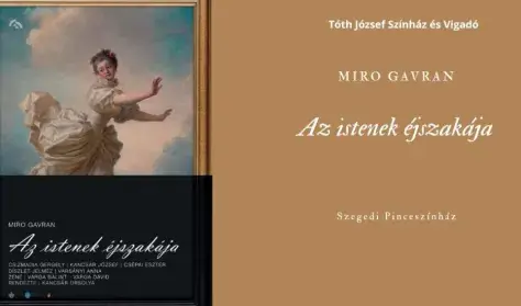 Miro Gavran:Az istenek éjszakája — Tóth József Színház és Vigadó, Szentes