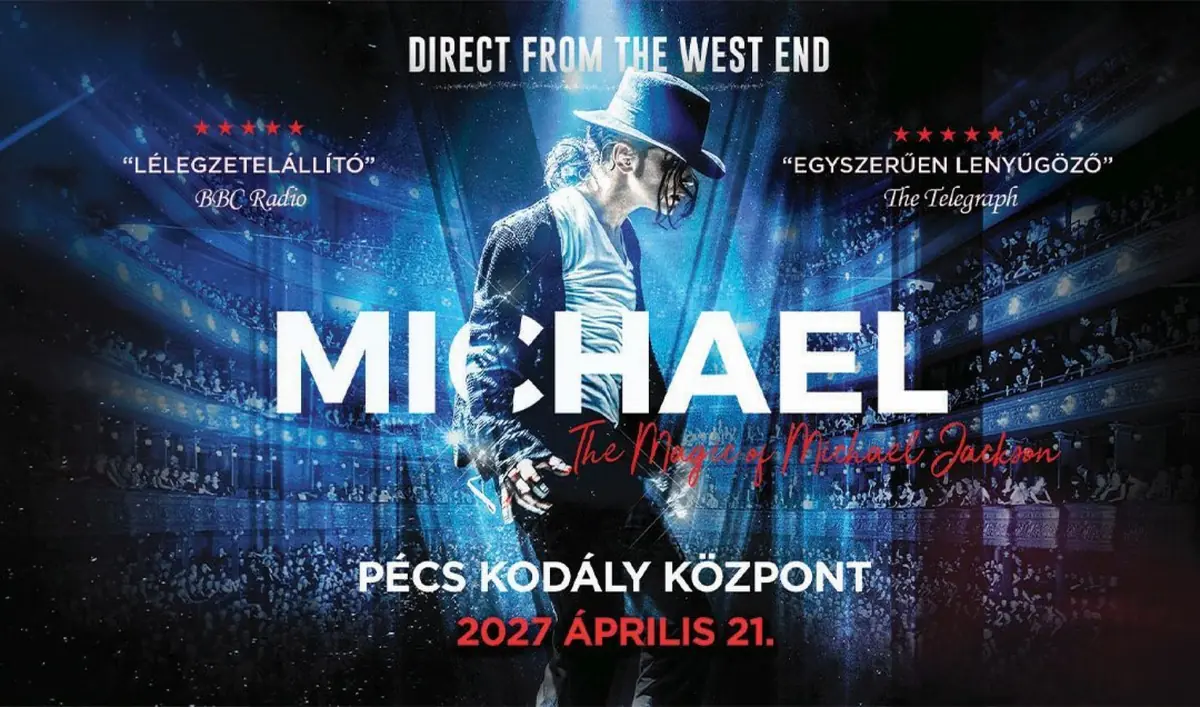 MICHAEL - The Michael Jackson Show from London West End — Pécs Kodály Központ, Pécs