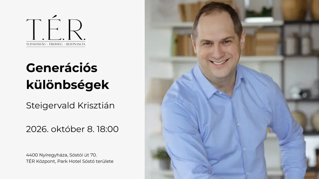 Generációs különbségek - Steigervald Krisztián előadása — TÉR Központ, Nyíregyháza