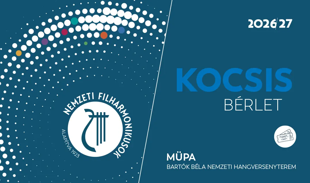 Kocsis bérlet — Müpa, Budapest
