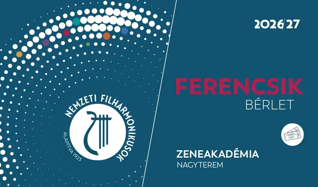 Ferencsik bérlet — Zeneakadémia Koncertközpont, Budapest