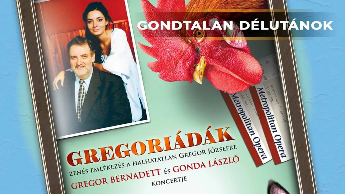 Gondtalan délután - „Gregoriádák” - Gregor Bernadett és Beleznay Endre műsora — Stefánia Palota - Honvéd Kulturális Központ, Színházterem, Budapest