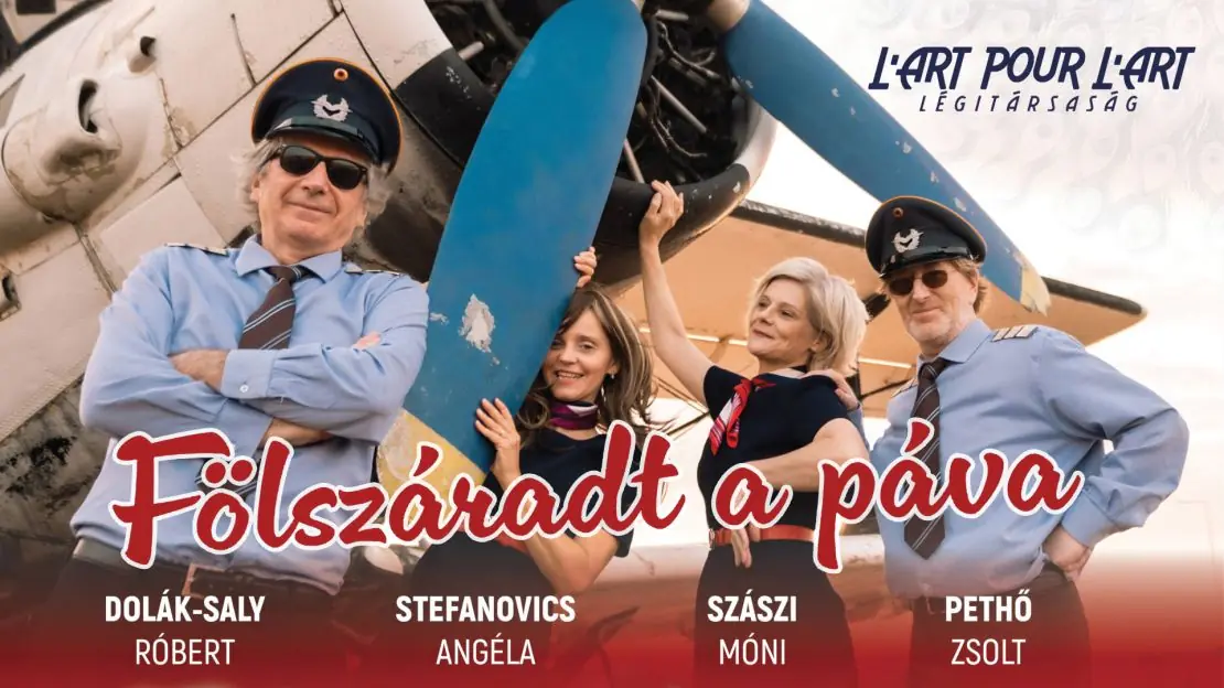 Fölszáradt a páva - L'art pour L'art Légitársaság — Stefánia Palota - Honvéd Kulturális Központ, Színházterem, Budapest