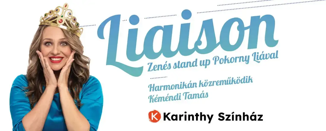 LIAison - Pokorny Lia koncert-estje — Karinthy Színház, Budapest