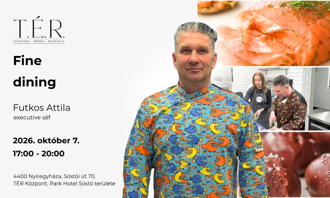 Fine dining élményfőzés - Futkos Attila executive séf vezetésésvel — TÉR Központ, Nyíregyháza