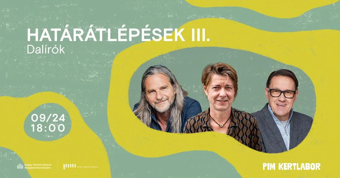 Határátlépések III. - Dalírók - Dalversek- Versdalok - Versek szabadon · Petőfi Irodalmi Múzeum, Budapest