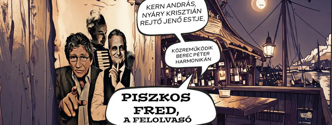 Piszkos Fred, a felolvasó - Kern András és Nyáry Krisztián estje — Zsolnay Kulturális Negyed - E78, E78, Pécs