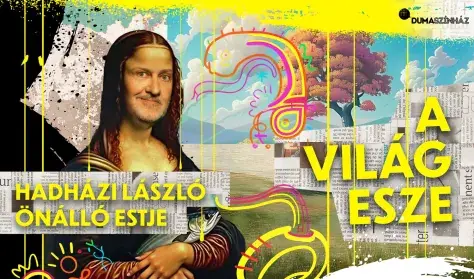 A VILÁG ESZE - Hadházi László tudományos főmunkatárs önálló estje, műsorvezető: Lovász László — Dumaszínház, Budapest