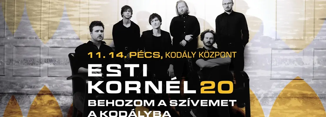 Esti Kornél 20 - Behozom a szívemet a Kodályba! — Pécs Kodály Központ, Pécs