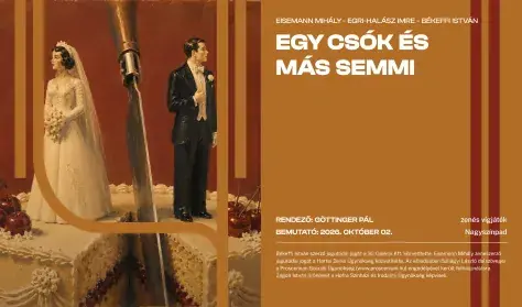 Egy csók és más semmi — Csiky Gergely Színház, Kaposvár