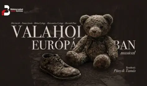 Valahol Európában — Békéscsabai Jókai Színház, Békéscsaba