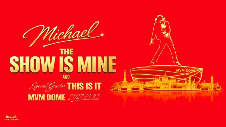 Michael The Show Is Mine — MVM Dome, Budapest