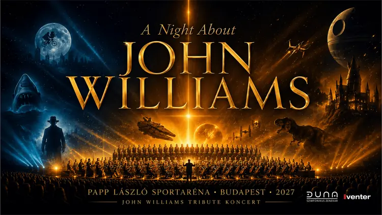 A NIGHT ABOUT JOHN WILLIAMS — Budapest Aréna, Budapest