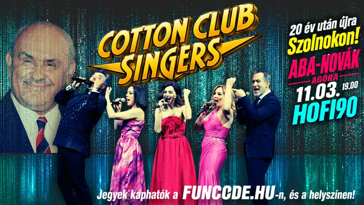 Cotton Club Singers, HOFI90 - Zalaegerszeg — Aba-Novák Agóra Kulturális Központ, Szolnok