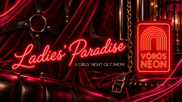 Ladies’ Paradise – Call 911 — Vörös Neon Cabaret Színház, Budapest