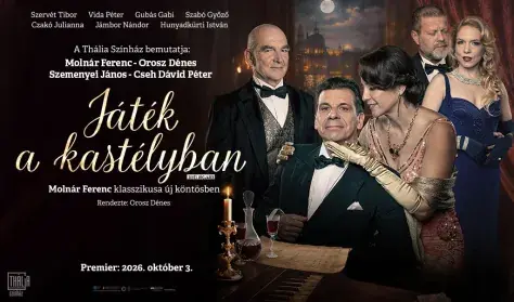 Játék a kastélyban — Thália Színház, Budapest
