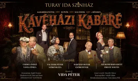 KÁVÉHÁZI KABARÉ — Turay Ida Színház, Budapest