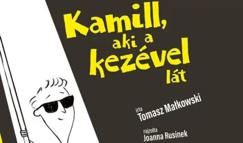 Hab a tortán! - KAMILL, AKI A KEZÉVEL LÁT — Jurányi Produkciós Közösségi Inkubátorház, Budapest