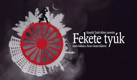 Fekete tyúk vígjáték a Parno Graszt dalaival — Baja Városi Színházterem, Baja