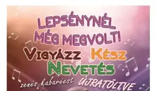Lepsénynél még megvolt! Vigyázz, Kész, Nevetés!- Újratöltve