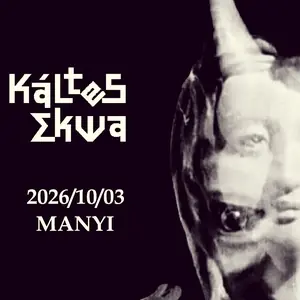 Kaltes Ekwa — Manyi - Kulturális Műhely, Budapest