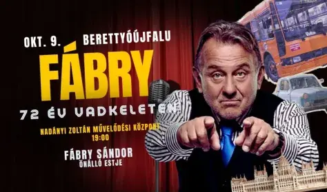 Fábry Sándor: 72 év a vadkeleten – Berettyóújfalu — Nadányi Zoltán Művelődési Ház, Berettyóújfalu