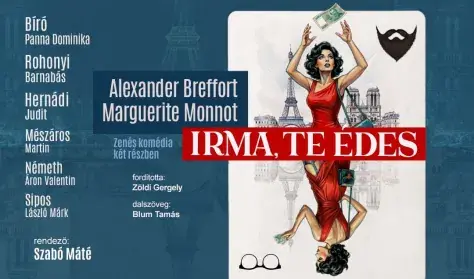 IRMA, TE ÉDES — Belvárosi Színház, Budapest