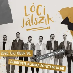 Lóci játszik — Klinika Egyetemi Klub, Debrecen