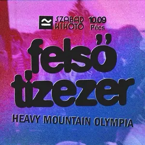 Felső Tízezer — Freeport Cultural Center, Pécs